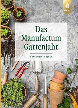 Das Manufactum-Gartenjahr