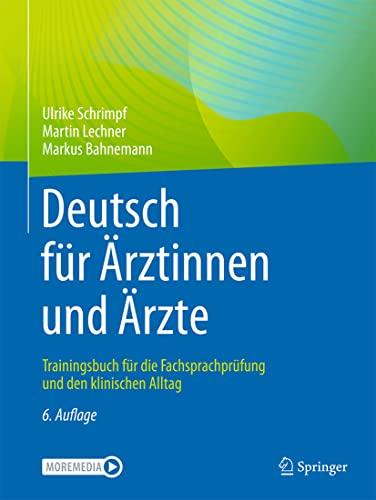 Deutsch für Ärztinnen und Ärzte: Trainingsbuch für die Fachsprachprüfung und den klinischen Alltag