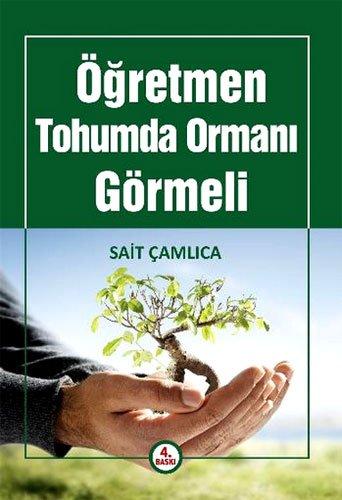 ÖĞRETMEN TOHUMDA ORMANI GÖRMELİ