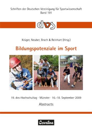 Bildungspotenziale im Sport: 19. Sportwissenschaftlicher Hochschultag der Deutschen Vereinigung für Sportwissenschaft vom 16.-18. September 2009 in Münster - Abstracts