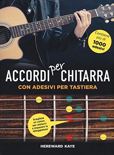 Accordi per chitarra con adesivi per tastiera. Ediz. illustrata. Con Adesivi (Musica)