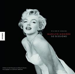 Marilyn Monroe 50 Sessions: Schätze aus dem Fotoarchiv von Milton H. Greene, herausgegeben von Joshua Greene