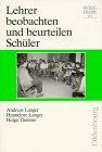 Lehrer beobachten und beurteilen Schüler. Neubearbeitung. Konkrete Formulierungshilfen für Zeugnisberichte