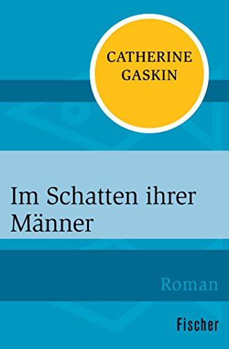 Im Schatten ihrer Männer: Roman