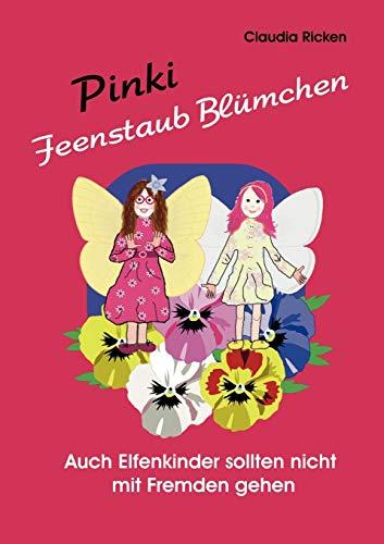 Pinki Feenstaub Blümchen: Auch Elfenkinder sollten nicht mit Fremden gehen!