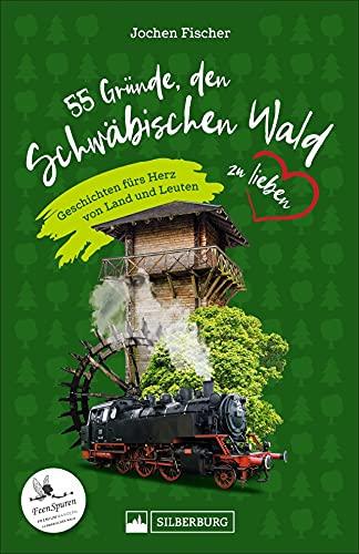 Regionalia: 55 Gründe, den Schwäbischen Wald zu lieben. Geschichten fürs Herz von Land und Leuten. Reich bebildert und kurzweilig geschrieben. Eine Liebeserklärung an diese wunderschöne Region.