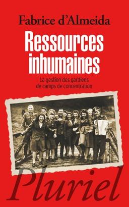 Ressources inhumaines : la gestion des gardiens de camps de concentration