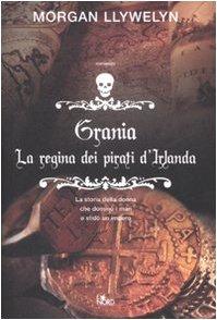 Grania. La regina dei pirati d'Irlanda (Narrativa Nord)