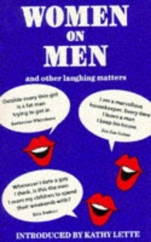 Women on Men and Other Laughing Matters