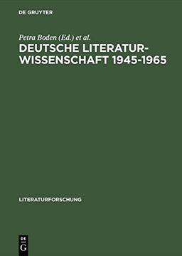 Deutsche Literaturwissenschaft 1945-1965: Fallstudien zu Institutionen, Diskursen, Personen: Fallstudien Zu Institutionen, Debatten, Personen (LiteraturForschung)