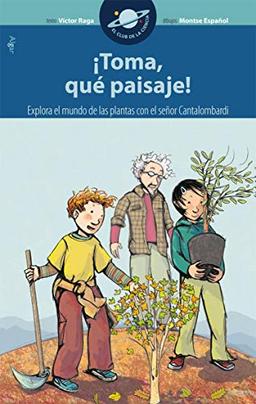 ¡Toma, qué paisaje! (El Club de la Ciencia, Band 6)