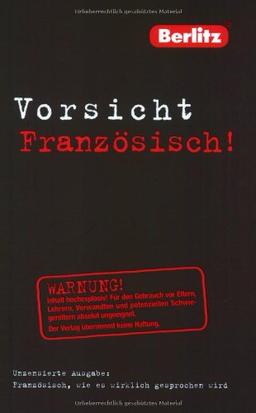 Berlitz Vorsicht Französisch. Französisch, wie es wirklich gesprochen wird