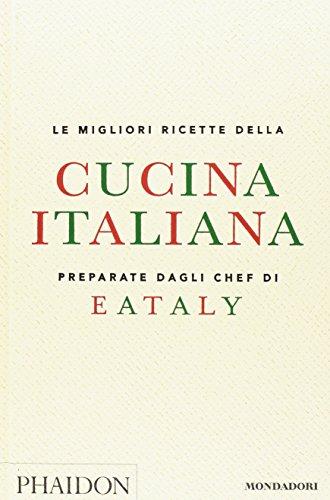 Le migliori ricette della cucina italiana preparate dagli chef di Eataly