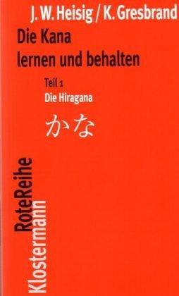 Die Kana lernen und behalten Teil 1: Die Hiragana / Teil 2: Die Katakana