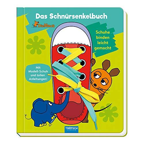 Trötsch die Maus Das Schnürsenkelbuch Pappenbuch: Übungsbuch Lernbuch Schuhbuch