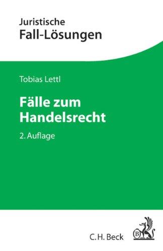 Fälle zum Handelsrecht (Juristische Fall-Lösungen)