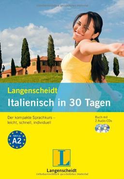 Langenscheidt Italienisch in 30 Tagen - Set mit Buch und 2 Audio-CDs: Der kompakte Sprachkurs - leicht, schnell, individuell (Langenscheidt Selbstlernkurse ... in 30 Tagen")