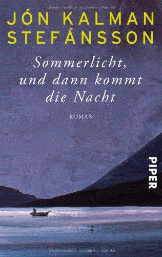 Sommerlicht, und dann kommt die Nacht: Roman