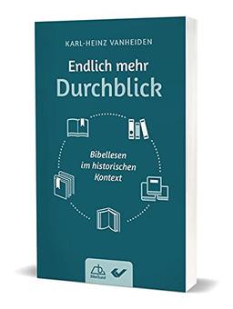 Endlich mehr Durchblick!: Bibellesen im historischen Kontext