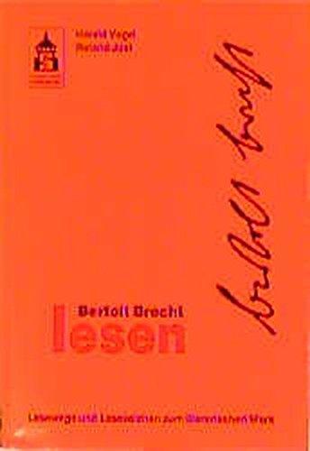 Bertolt Brecht lesen: Lesewege - Lesezeichen zum literarischen Werk (Leseportraits)