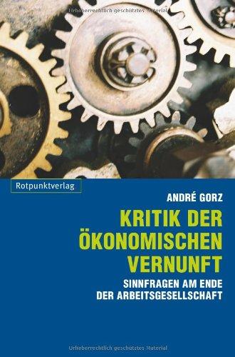 Kritik der ökonomischen Vernunft: Sinnfragen am Ende der Arbeitsgesellschaft