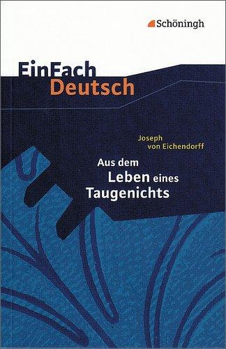 EinFach Deutsch Textausgaben: Joseph von Eichendorff: Aus dem Leben eines Taugenichts: Gymnasiale Oberstufe: Klasse 11 - 13