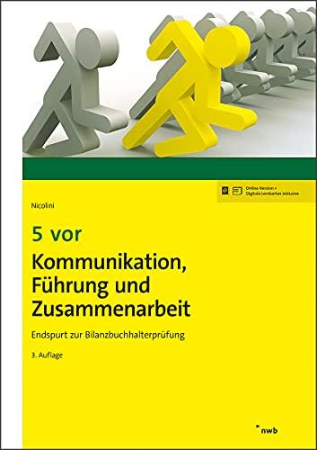 5 vor Kommunikation, Führung und Zusammenarbeit: Endspurt zur Bilanzbuchhalterprüfung (NWB Bilanzbuchhalter)