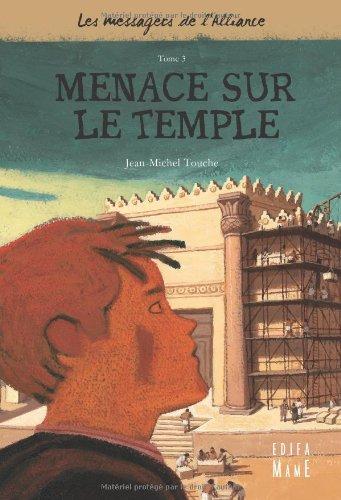 Les messagers de l'Alliance. Vol. 3. Menace sur le temple