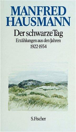 Der schwarze Tag: Erzählungen aus den Jahren 1922-1934