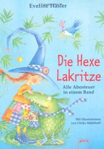 Die Hexe Lakritze: Alle Abenteuer in einem Band