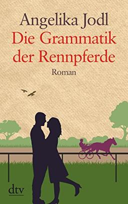 Die Grammatik der Rennpferde: Roman (dtv großdruck)