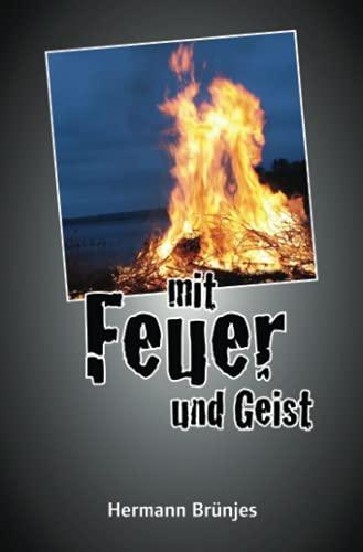 Mit Feuer und Geist: Ein Jens Jahnke Krimi