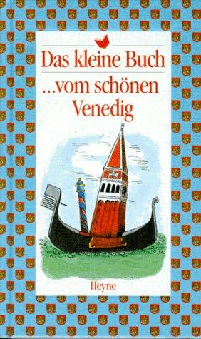 Das kleine Buch vom schönen Venedig