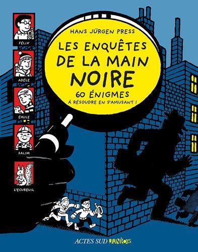 Les enquêtes de la Main noire : 60 énigmes à résoudre en s'amusant !