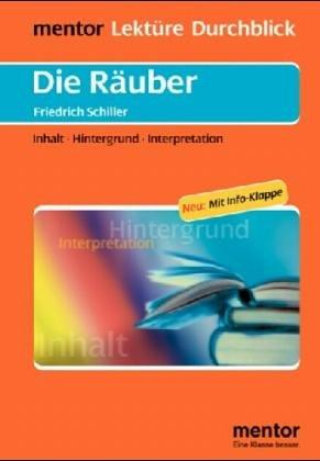 Friedrich Schiller: Die Räuber. Inhalt, Hintergrund, Interpretation. (Reihe: Mentor Lektüre mit Durchblick).: Schiller: Die Ra>Uber