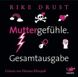 Muttergefühle. Gesamtausgabe