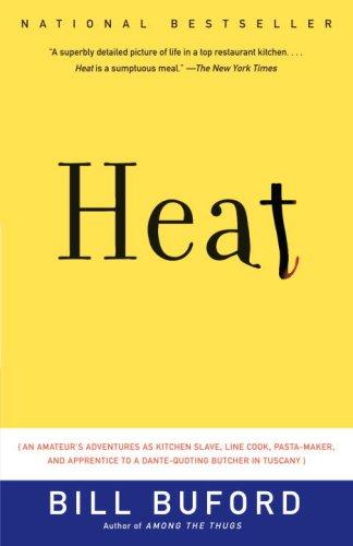 Heat: An Amateur's Adventures as Kitchen Slave, Line Cook, Pasta-Maker, and Apprentice to a Dante-Quoting Butcher in Tuscany (Vintage)