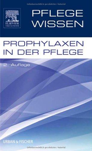 PflegeWissen: Prophylaxen in der Pflege