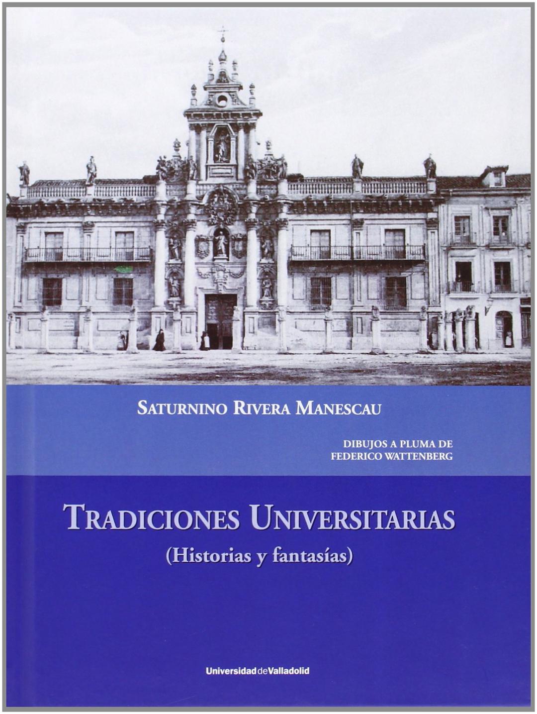 Tradiciones universitarias : historias y fantasías