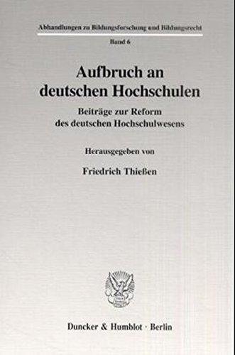 Aufbruch an deutschen Hochschulen.: Beiträge zur Reform des deutschen Hochschulwesens. (Abhandlungen zu Bildungsforschung und Bildungsrecht)