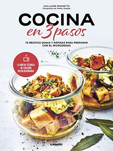 Cocina en 3 pasos: 75 recetas sanas y rápidas para preparar con el microondas (Gastronomía)