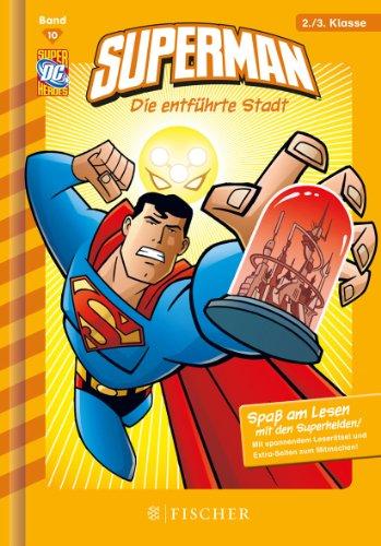 Superman 10: Die entführte Stadt: Fischer. Nur für Jungs