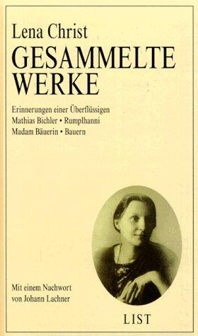 Gesammelte Werke: Erinnerungen einer Überflüssigen / Mathias Bichler / Rumplhanni / Madam Bäurin / Bauern