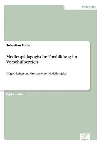 Medienpädagogische Fortbildung im Vorschulbereich: Möglichkeiten und Grenzen eines Modellprojekts