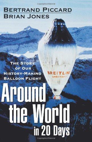 Around the World in 20 Days: The Story of Our History-Making Balloon Flight