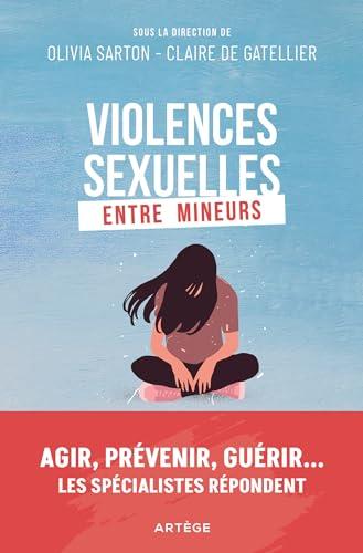 Violences sexuelles entre mineurs : agir, prévenir, guérir... : les spécialistes répondent