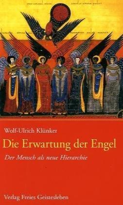 Die Erwartung der Engel: Der Mensch als neue Hierarchie