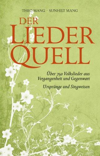 Der LiederQuell: Die schÃ¶nsten Volkslieder aus Vergangenheit und Gegenwart