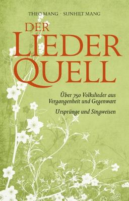 Der LiederQuell: Die schÃ¶nsten Volkslieder aus Vergangenheit und Gegenwart