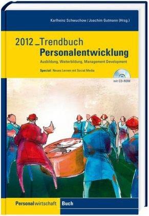 Trendbuch Personalentwicklung 2012: Ausbildung, Weiterbildung, Management Development